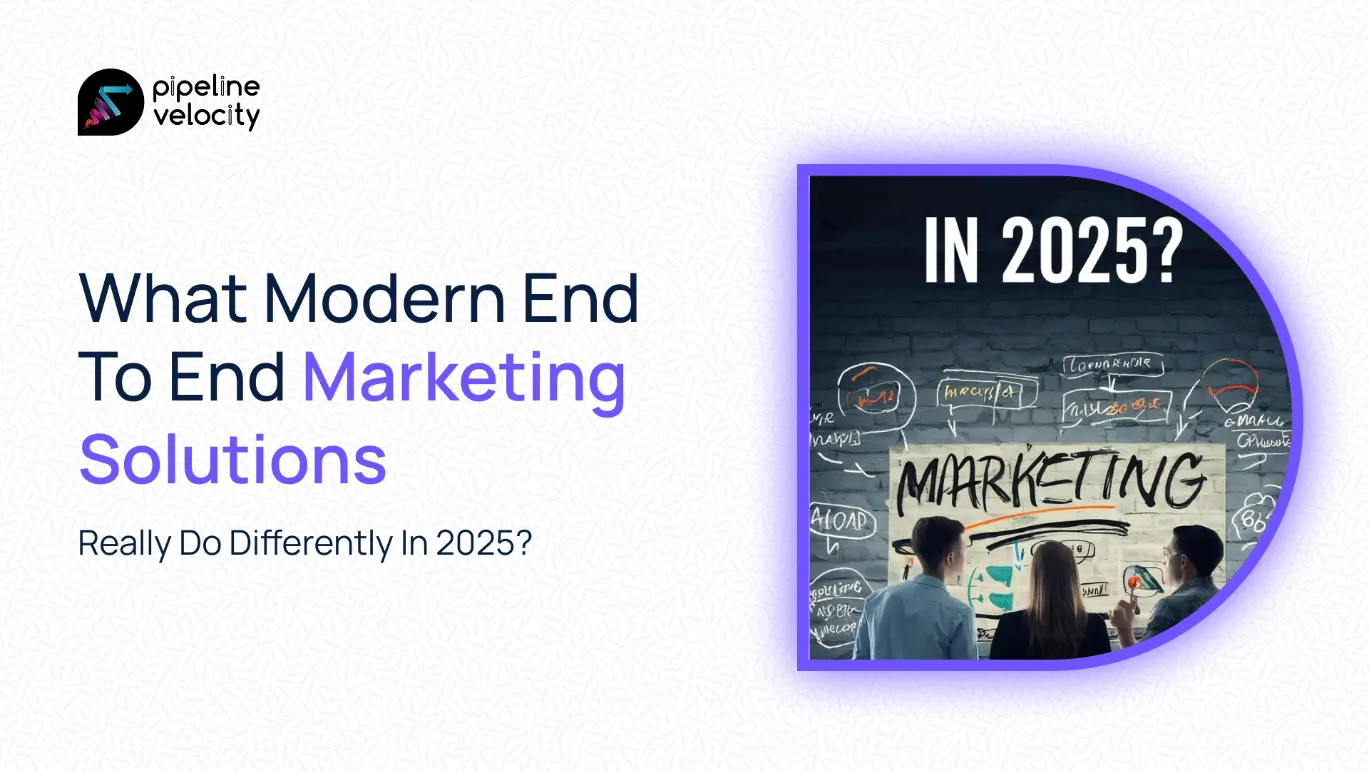 What-Modern-End-To-End-Marketing-Solutions-Really-Do-Differently-in-2025.webp