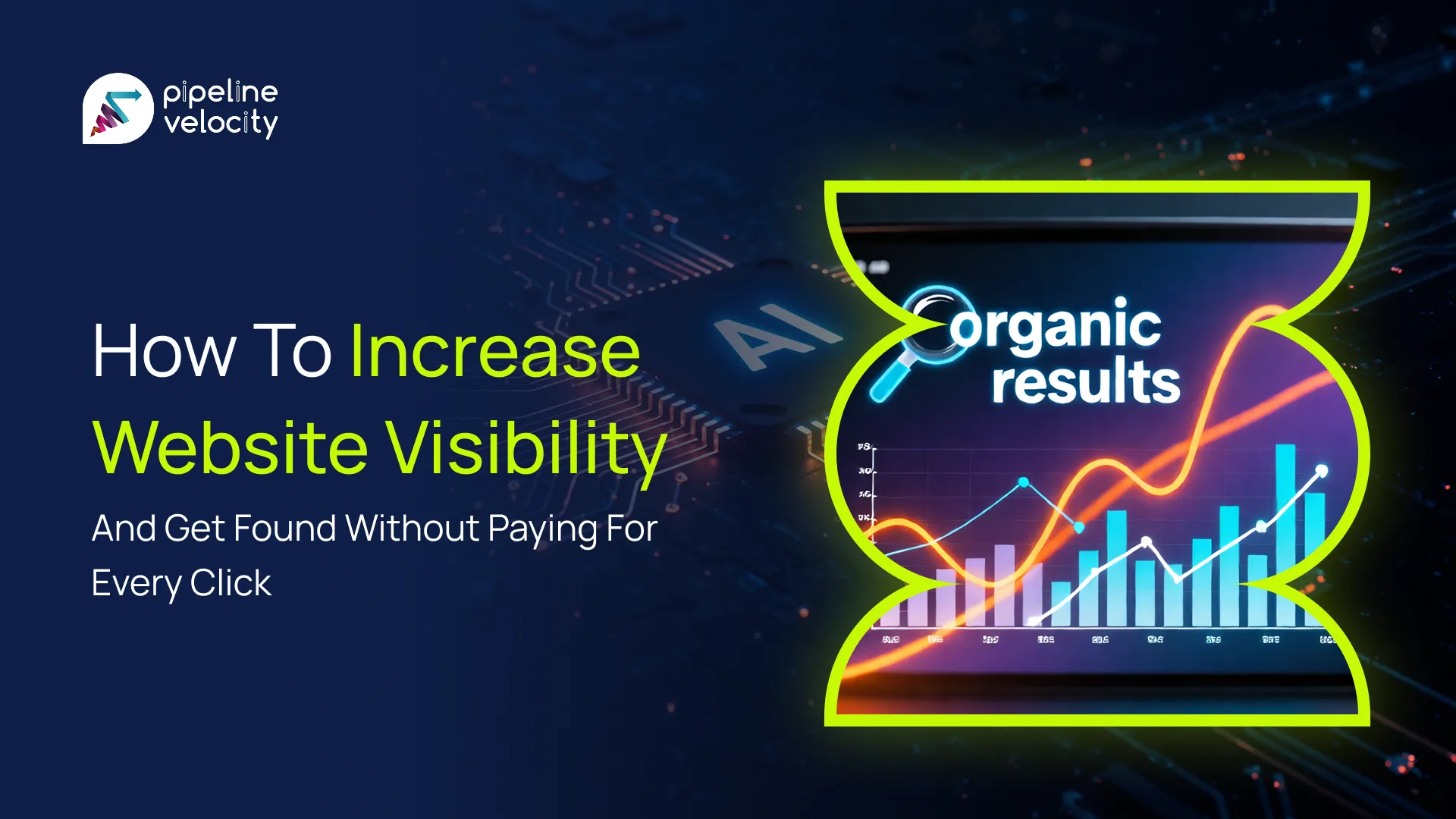 How to Increase Website Visibility and Get Found Without Paying for Every Click