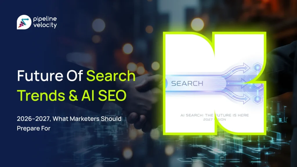 Future of Search Trends & AI SEO (2026–2027)