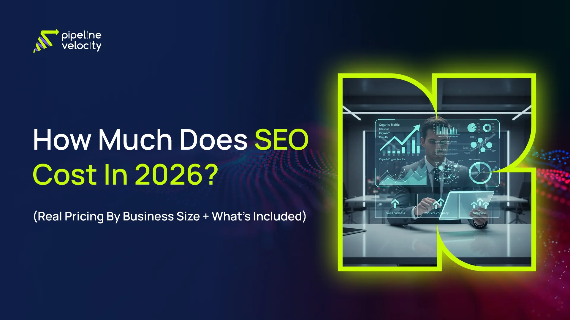 Hero graphic showing 2026 SEO pricing ranges by business size: startups, local businesses, mid-market, and enterprise.