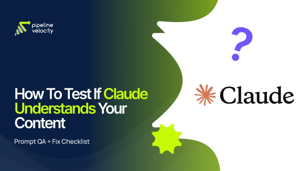 How To Test If Claude Understands Your Content: Prompt QA + Fix Checklist